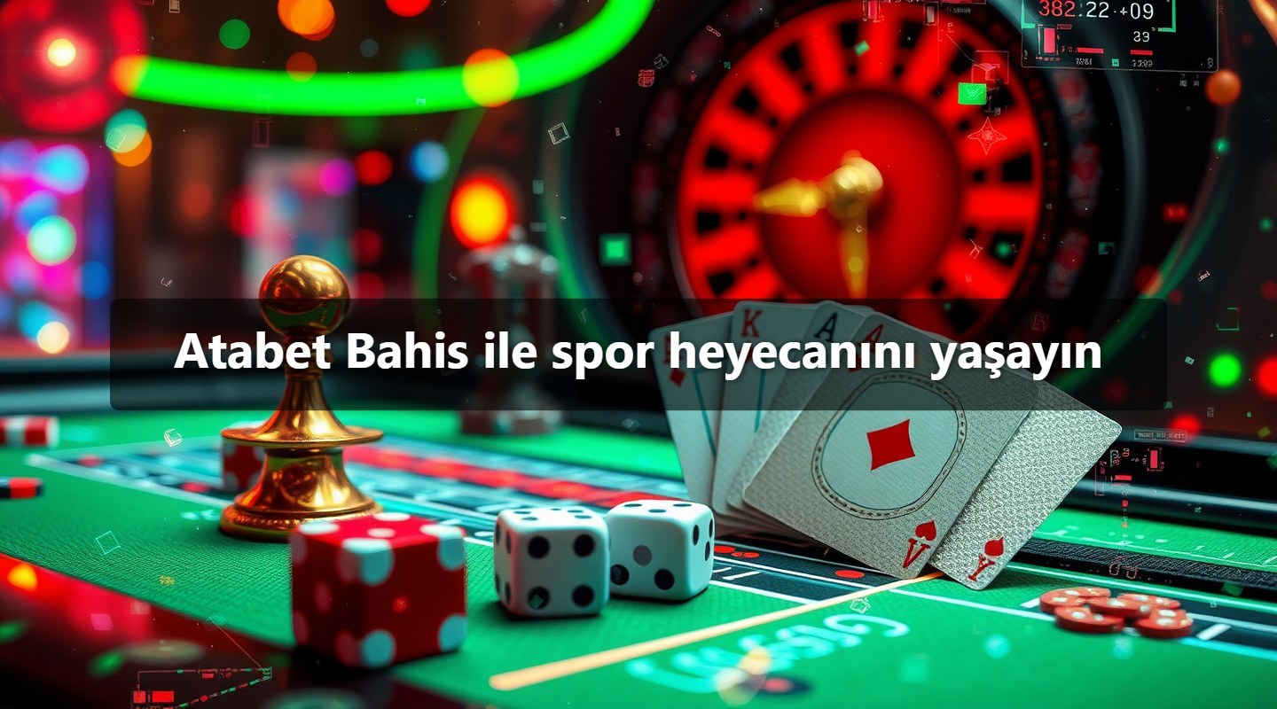 Atabet Bahis ile spor heyecanını yaşayın